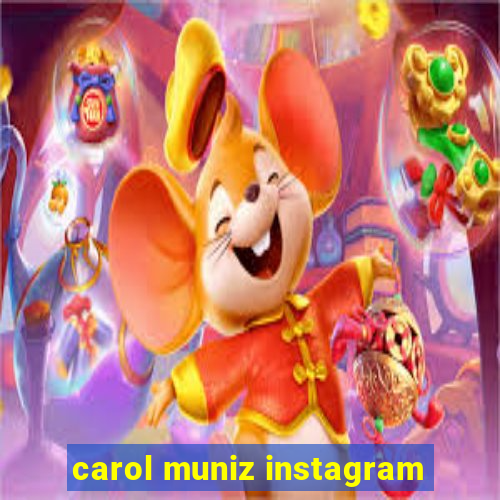 carol muniz instagram